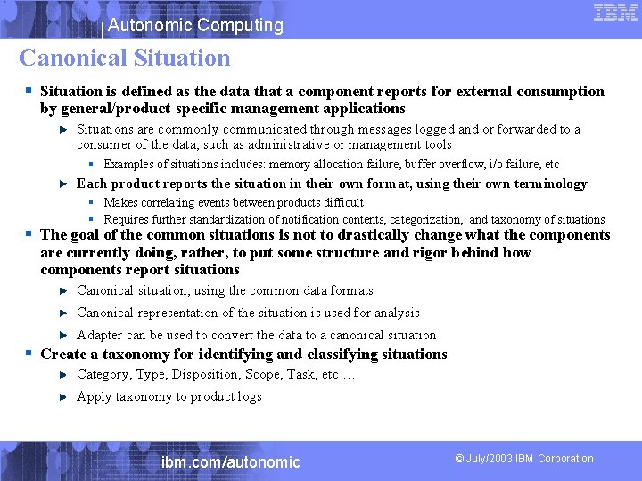 Autonomic Computing Canonical Situation § Situation is defined as the data that a component