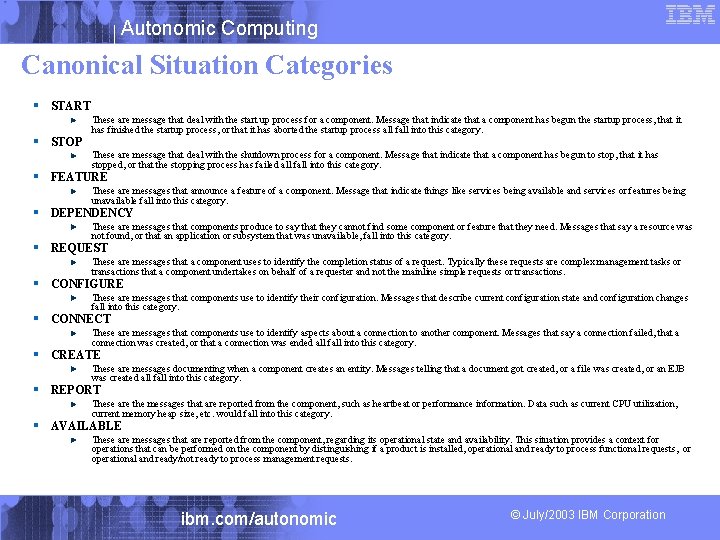 Autonomic Computing Canonical Situation Categories § START § STOP These are message that deal