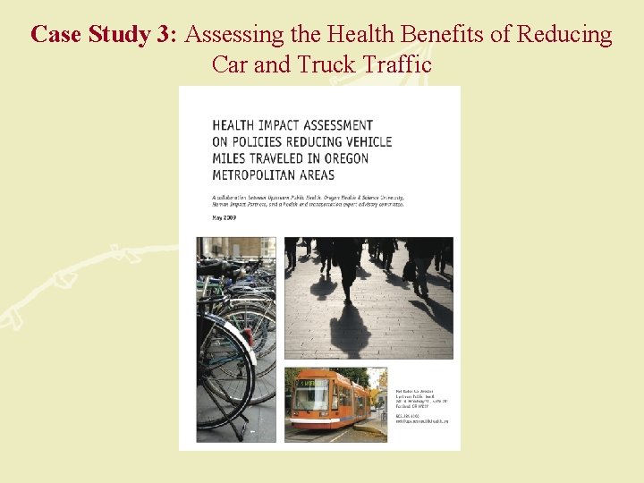 Case Study 3: Assessing the Health Benefits of Reducing Car and Truck Traffic 