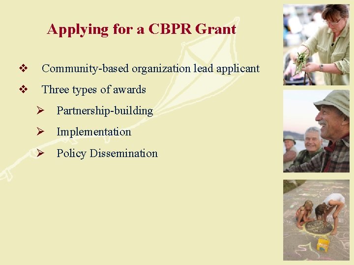 Applying for a CBPR Grant v Community-based organization lead applicant v Three types of