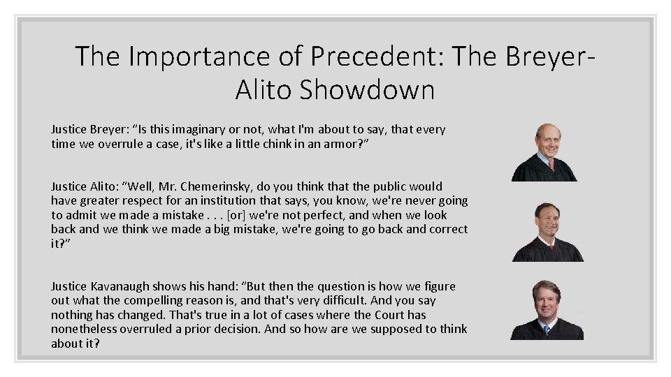 The Importance of Precedent: The Breyer. Alito Showdown Justice Breyer: “Is this imaginary or