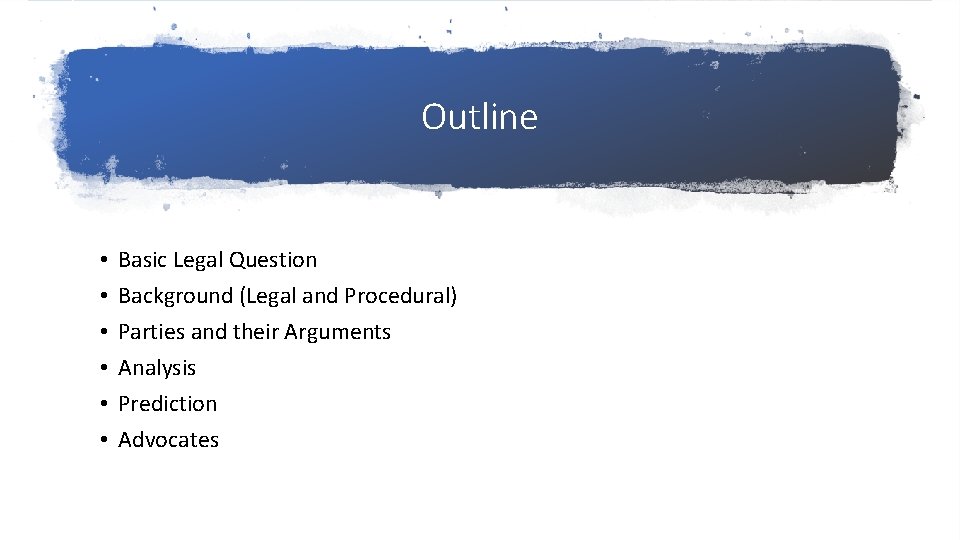 Outline • • • Basic Legal Question Background (Legal and Procedural) Parties and their