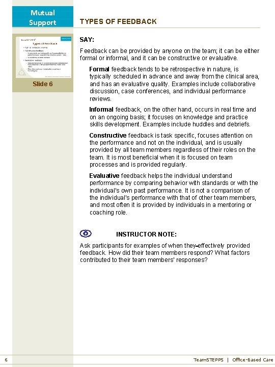 Mutual Support TYPES OF FEEDBACK SAY: Feedback can be provided by anyone on the