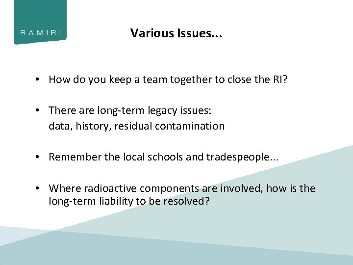 Various Issues. . . • How do you keep a team together to close