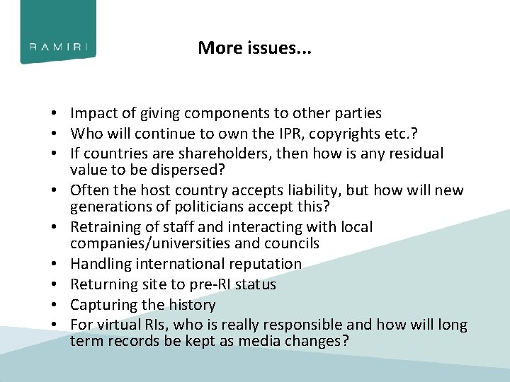More issues. . . • Impact of giving components to other parties • Who