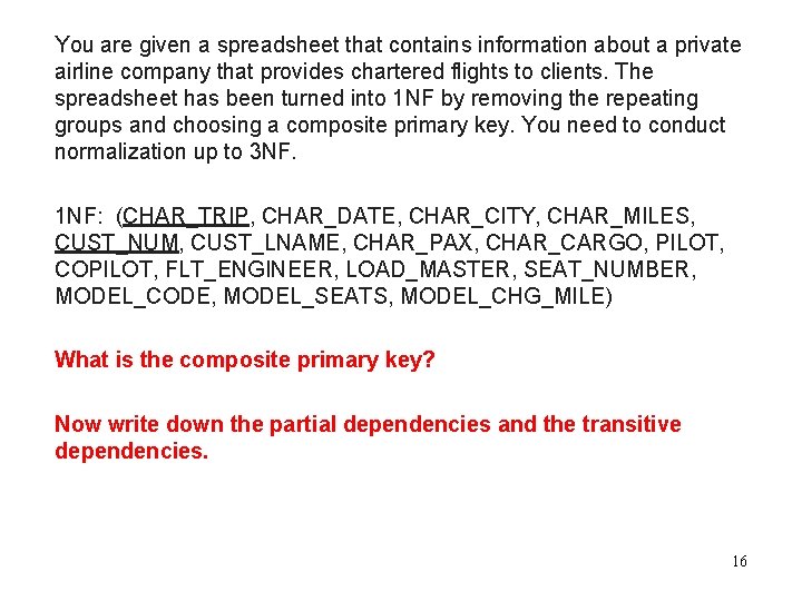 You are given a spreadsheet that contains information about a private airline company that