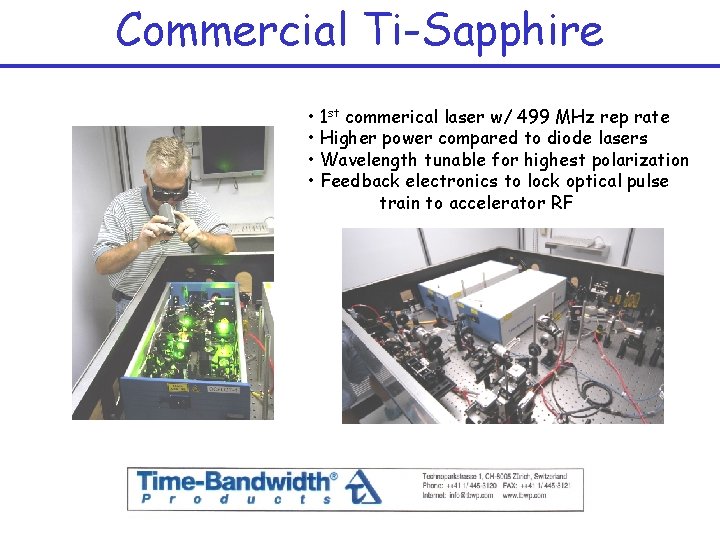 Commercial Ti-Sapphire • 1 st commerical laser w/ 499 MHz rep rate • Higher