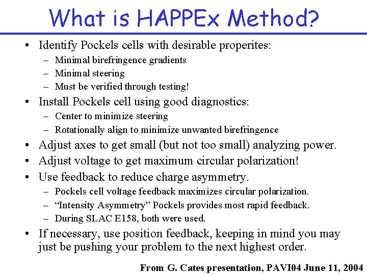 What is HAPPEx Method? • Identify Pockels cells with desirable properites: – Minimal birefringence