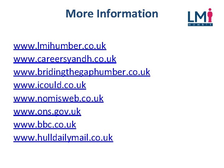 More Information www. lmihumber. co. uk www. careersyandh. co. uk www. bridingthegaphumber. co. uk