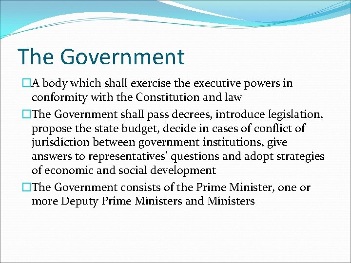 The Government �A body which shall exercise the executive powers in conformity with the