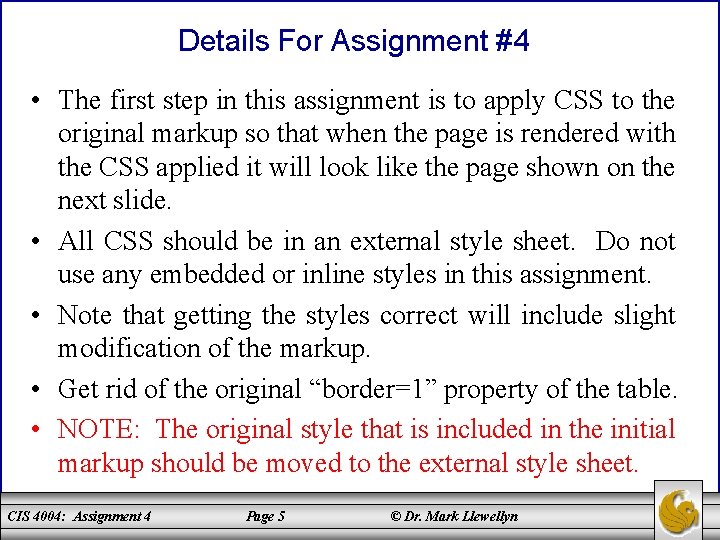 Details For Assignment #4 • The first step in this assignment is to apply