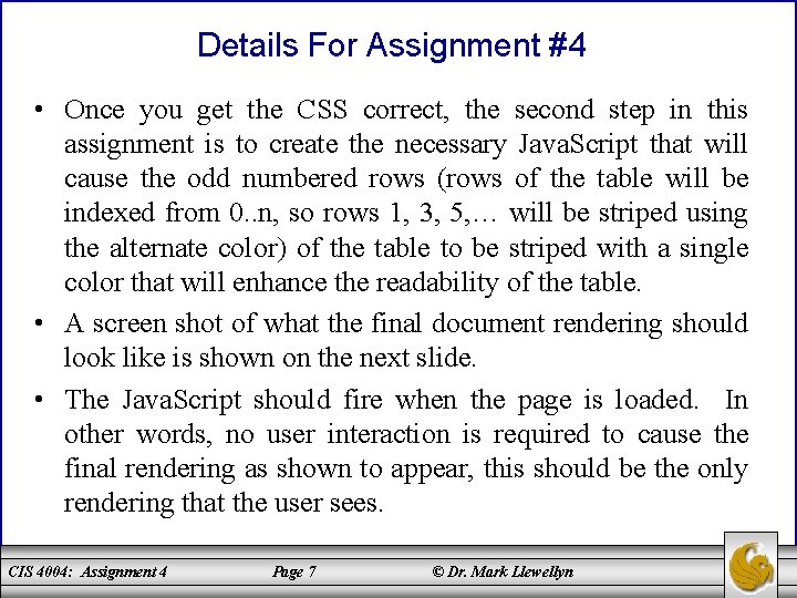 Details For Assignment #4 • Once you get the CSS correct, the second step