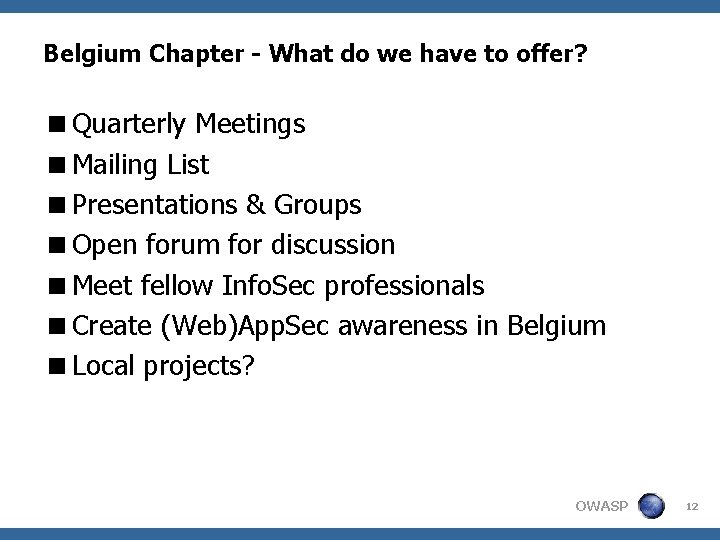 Belgium Chapter - What do we have to offer? <Quarterly Meetings <Mailing List <Presentations