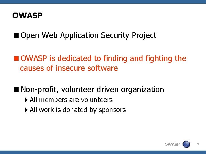 OWASP <Open Web Application Security Project <OWASP is dedicated to finding and fighting the
