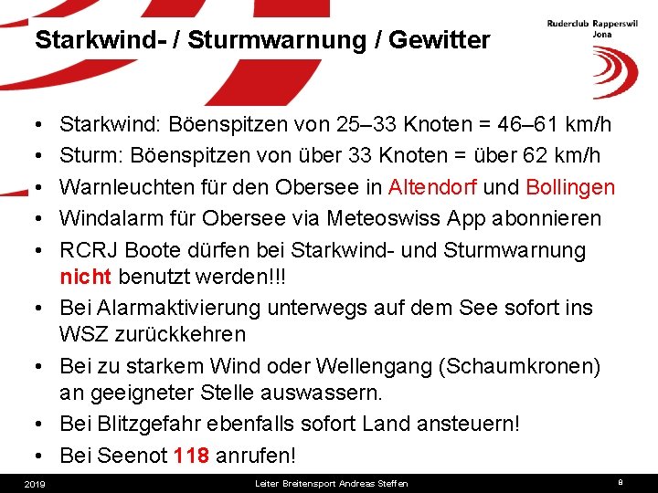 Starkwind- / Sturmwarnung / Gewitter • • • 2019 Starkwind: Böenspitzen von 25– 33