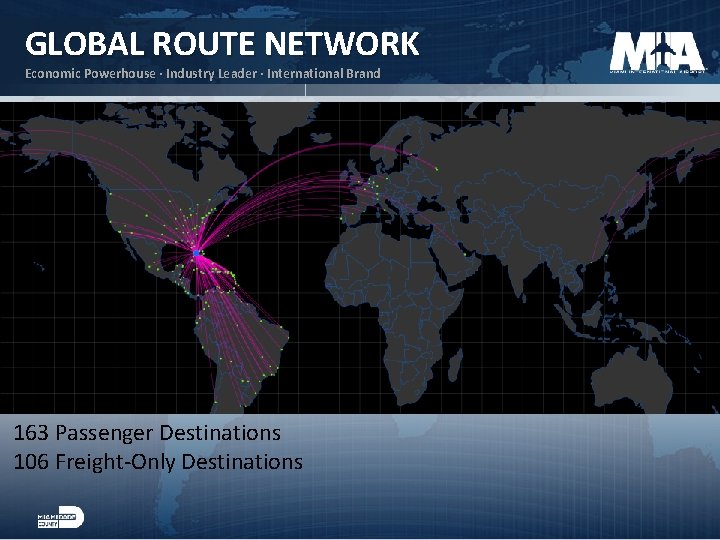 GLOBAL ROUTE NETWORK Economic Powerhouse ∙ Industry Leader ∙ International Brand 163 Passenger Destinations