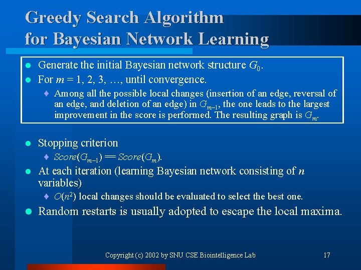 Greedy Search Algorithm for Bayesian Network Learning Generate the initial Bayesian network structure G