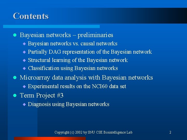 Contents l Bayesian networks – preliminaries ¨ Bayesian networks vs. causal networks ¨ Partially