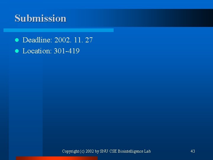 Submission Deadline: 2002. 11. 27 l Location: 301 -419 l Copyright (c) 2002 by