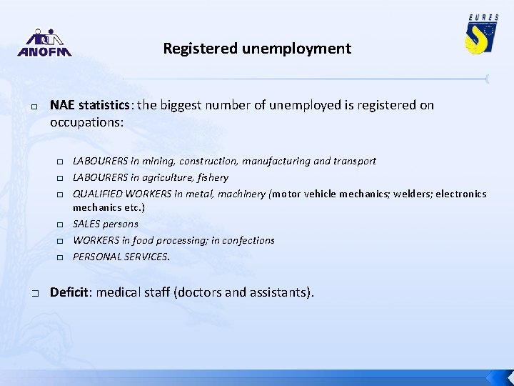 Registered unemployment � NAE statistics: the biggest number of unemployed is registered on occupations: