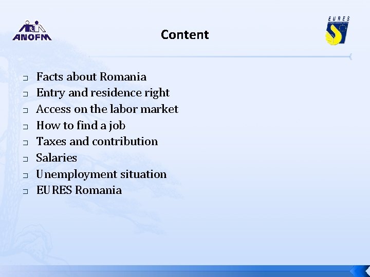 Content � � � � Facts about Romania Entry and residence right Access on