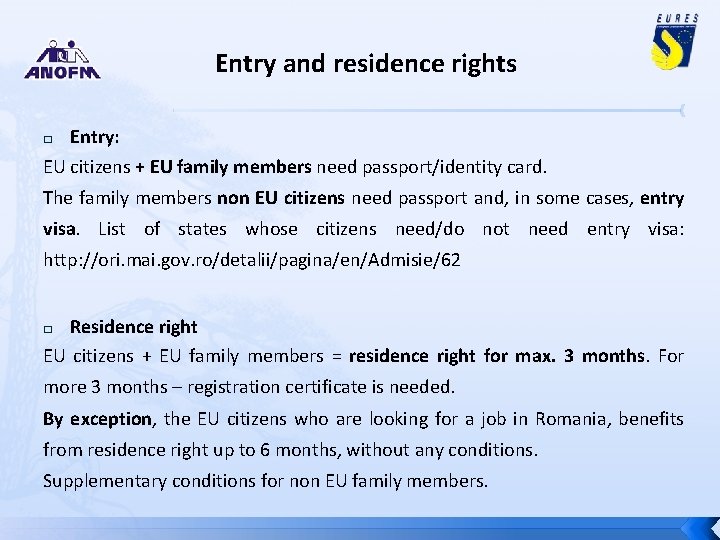 Entry and residence rights Entry: EU citizens + EU family members need passport/identity card.