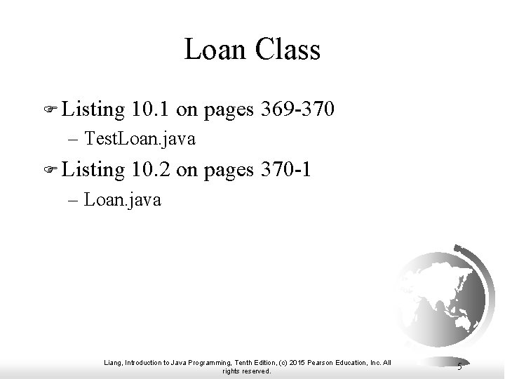 Loan Class F Listing 10. 1 on pages 369 -370 – Test. Loan. java