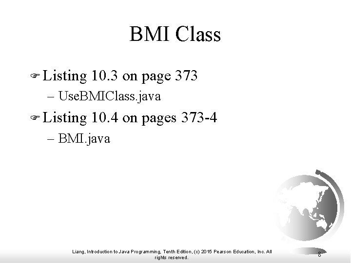 BMI Class F Listing 10. 3 on page 373 – Use. BMIClass. java F