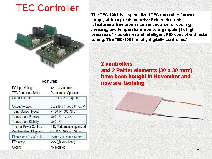 TEC Controller The TEC-1091 is a specialized TEC controller / power supply able to