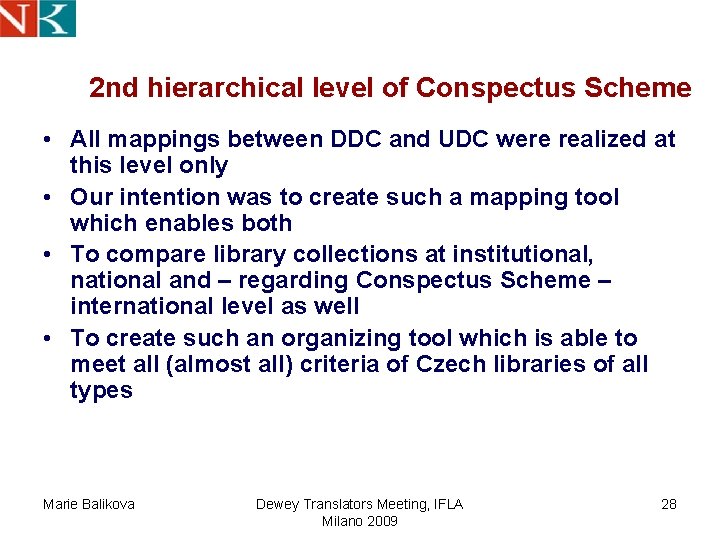 2 nd hierarchical level of Conspectus Scheme • All mappings between DDC and UDC