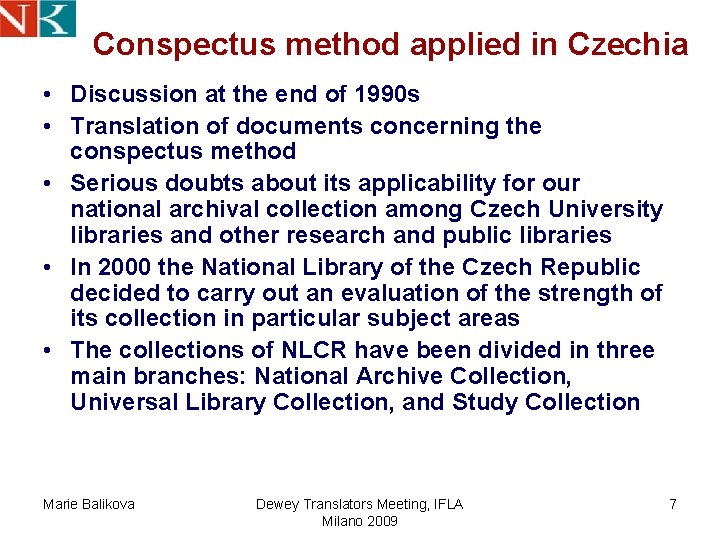 Conspectus method applied in Czechia • Discussion at the end of 1990 s •