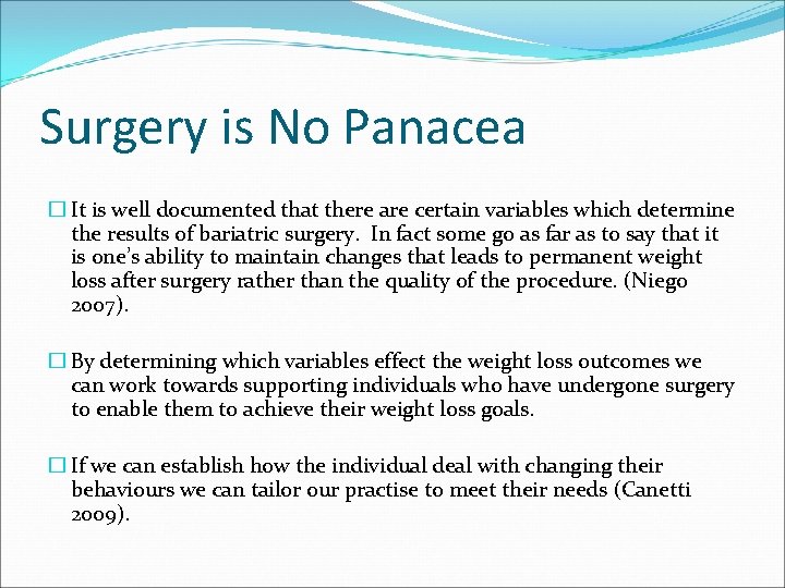 Surgery is No Panacea � It is well documented that there are certain variables