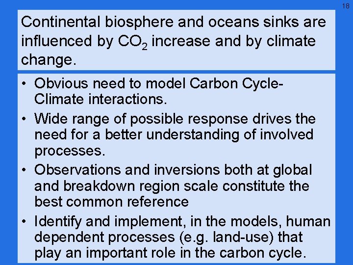 18 Continental biosphere and oceans sinks are influenced by CO 2 increase and by