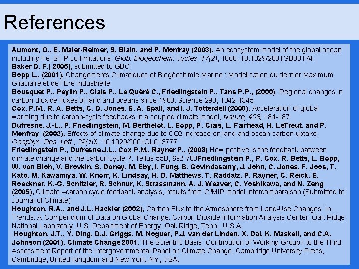 References Aumont, O. , E. Maier-Reimer, S. Blain, and P. Monfray (2003), An ecosystem