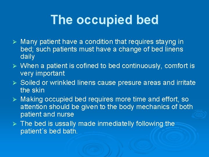 The occupied bed Ø Ø Ø Many patient have a condition that requires stayng