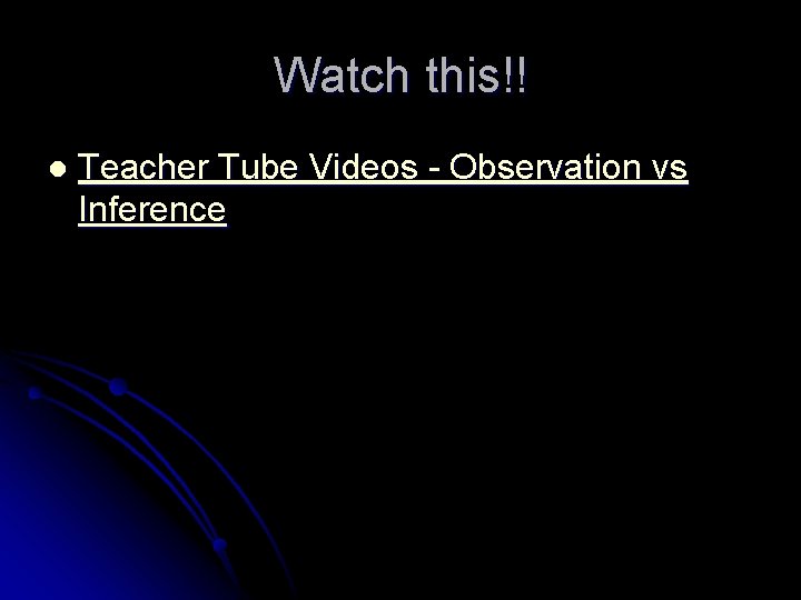 Watch this!! l Teacher Tube Videos - Observation vs Inference 