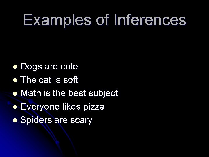Examples of Inferences Dogs are cute l The cat is soft l Math is Examples of Inferences Dogs are cute l The cat is soft l Math is