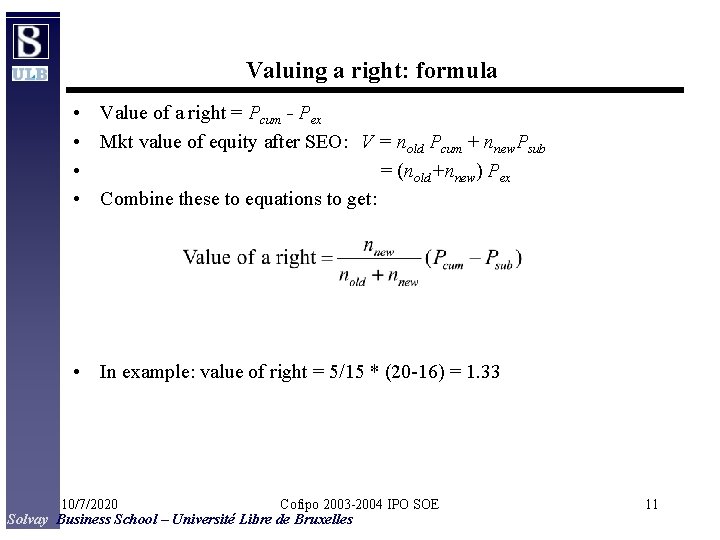 Valuing a right: formula • Value of a right = Pcum - Pex •