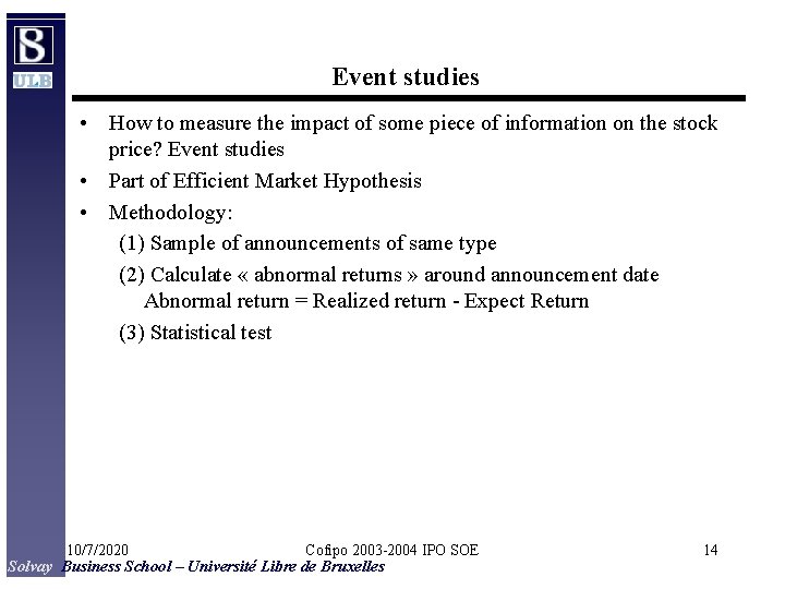 Event studies • How to measure the impact of some piece of information on