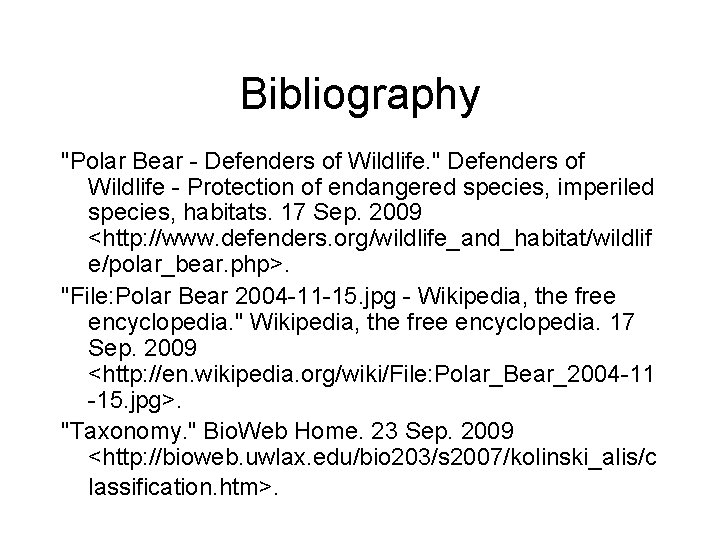 Bibliography "Polar Bear - Defenders of Wildlife. " Defenders of Wildlife - Protection of