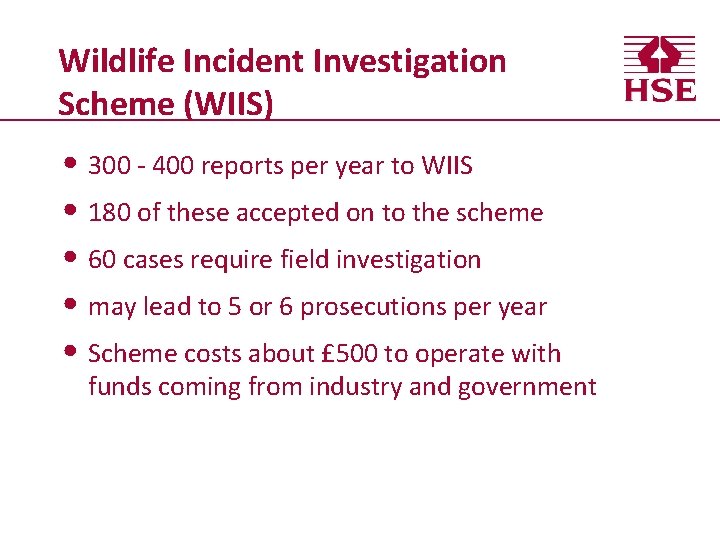 Wildlife Incident Investigation Scheme (WIIS) • 300 - 400 reports per year to WIIS