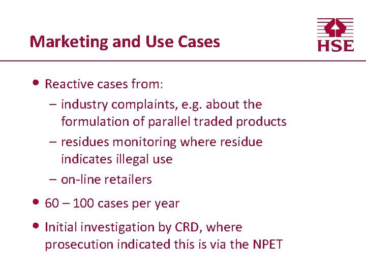 Marketing and Use Cases • Reactive cases from: – industry complaints, e. g. about