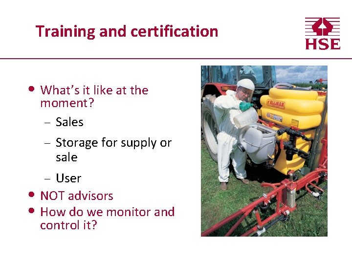 Training and certification • What’s it like at the moment? – Sales – Storage