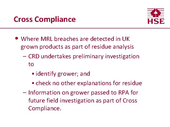 Cross Compliance • Where MRL breaches are detected in UK grown products as part