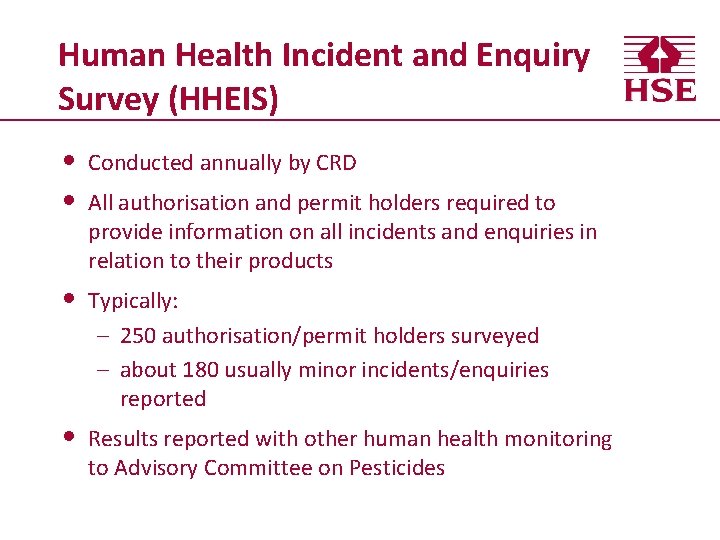 Human Health Incident and Enquiry Survey (HHEIS) • • Conducted annually by CRD •