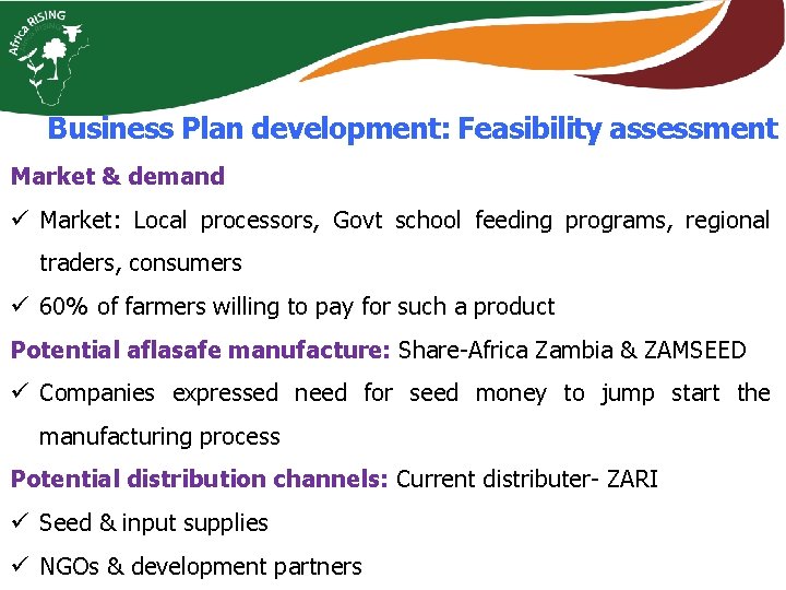 Business Plan development: Feasibility assessment Market & demand ü Market: Local processors, Govt school