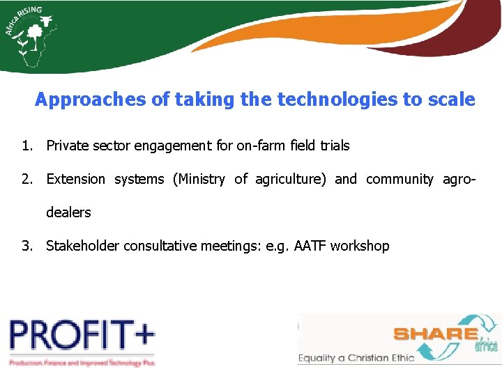 Approaches of taking the technologies to scale 1. Private sector engagement for on-farm field