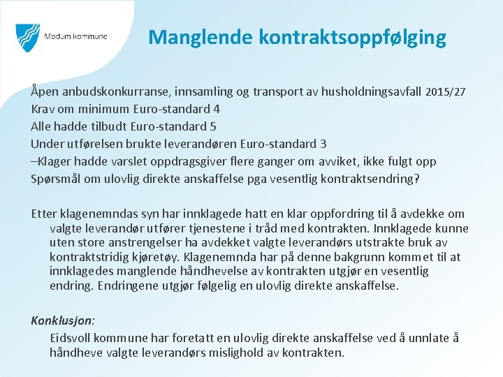 Manglende kontraktsoppfølging Åpen anbudskonkurranse, innsamling og transport av husholdningsavfall 2015/27 Krav om minimum Euro-standard