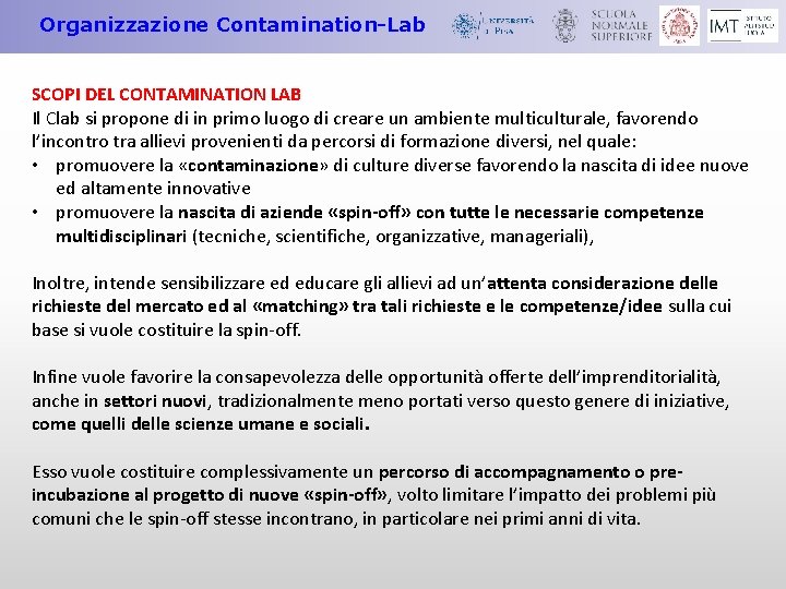 Organizzazione Contamination-Lab SCOPI DEL CONTAMINATION LAB Il Clab si propone di in primo luogo