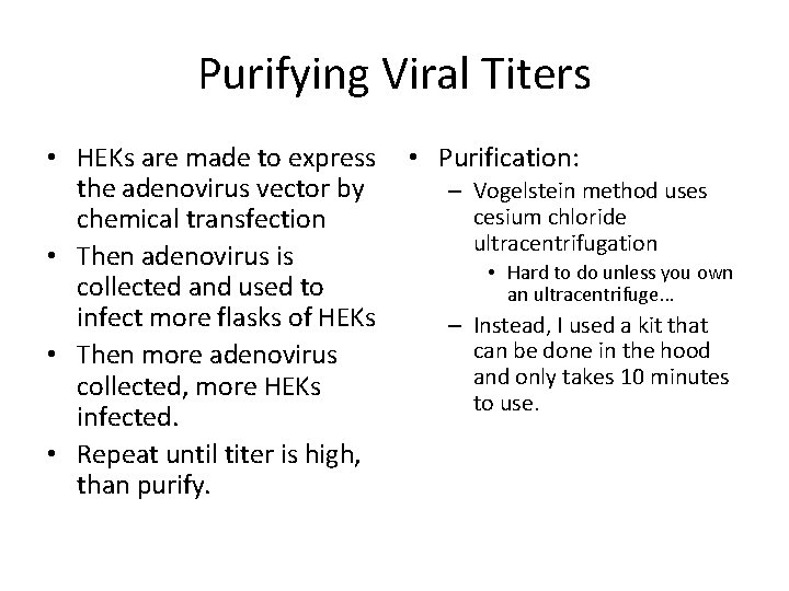 Purifying Viral Titers • HEKs are made to express the adenovirus vector by chemical